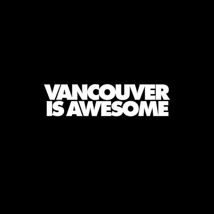 Vancouver Is Awesome